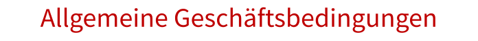 Allgemeine Geschäftsbedingungen