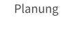 Planung